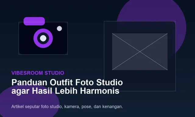 Panduan Outfit Foto Studio agar Hasil Lebih Harmonis