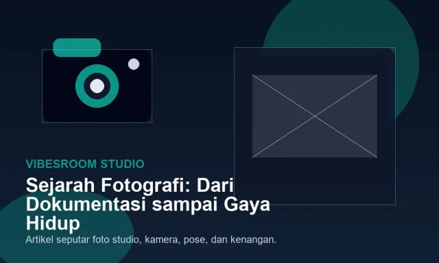 Sejarah Fotografi: Dari Dokumentasi sampai Gaya Hidup