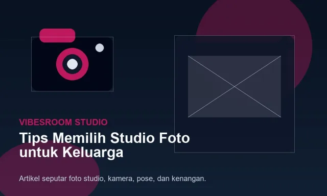 Tips Memilih Studio Foto untuk Keluarga